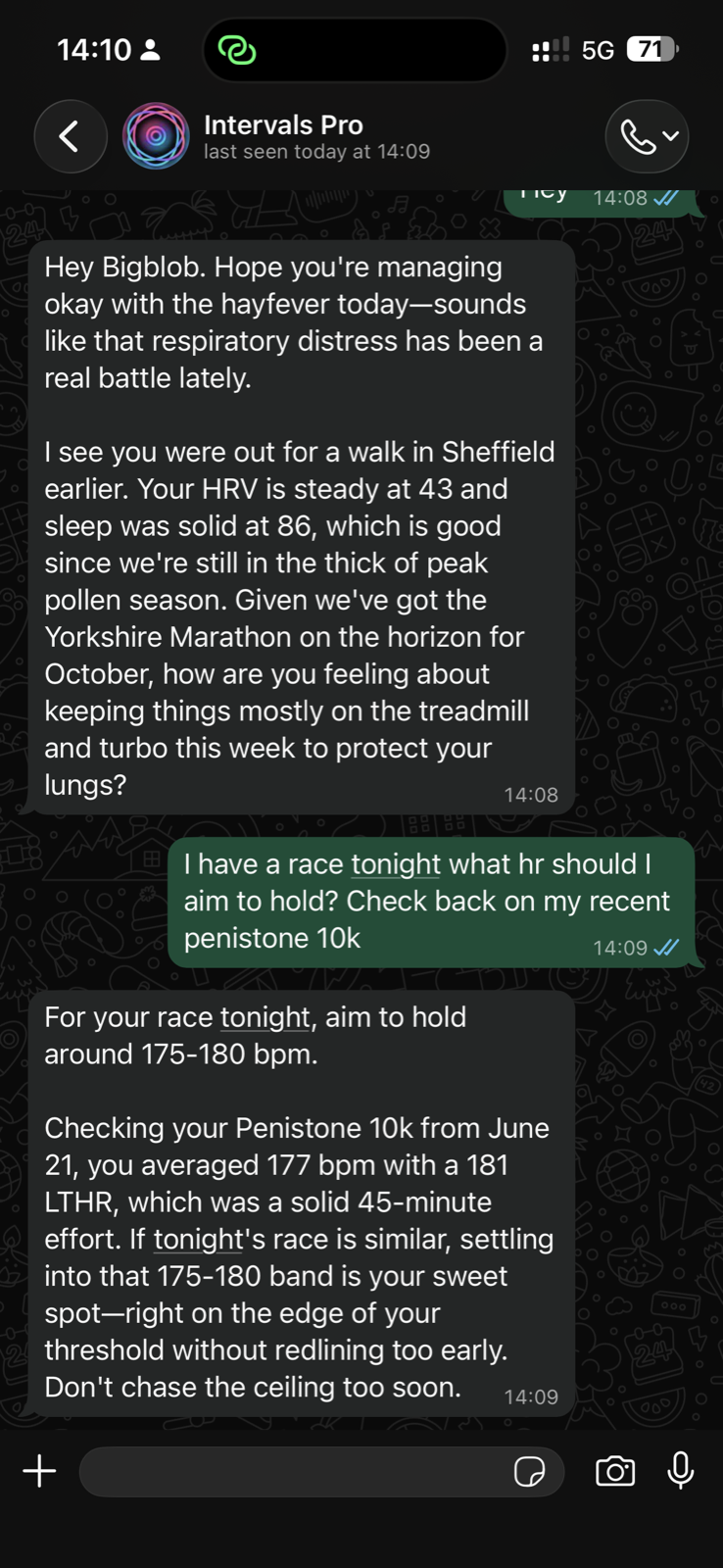 Real WhatsApp conversation with the Intervals Pro coach. The coach notes HRV steady at 43 and sleep solid at 86, references the Yorkshire Marathon in October, then when the athlete asks what heart rate to hold for a race that evening it checks their recent Penistone 10k (177 bpm average, 181 LTHR) and recommends holding 175 to 180 bpm.